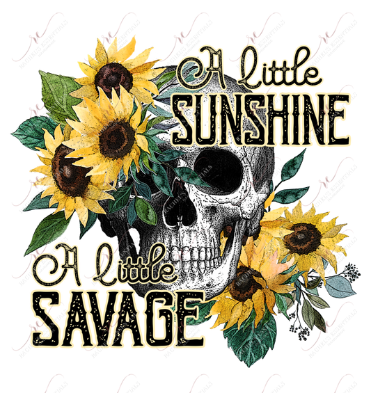 A Little Sunshine A Savage - Ready To Press Sublimation Transfer Print Sublimation