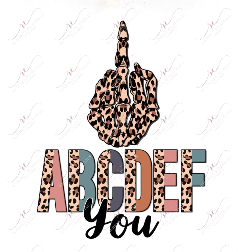 Abcdef You Skeleton Hand - Ready To Press Sublimation Transfer Print Sublimation