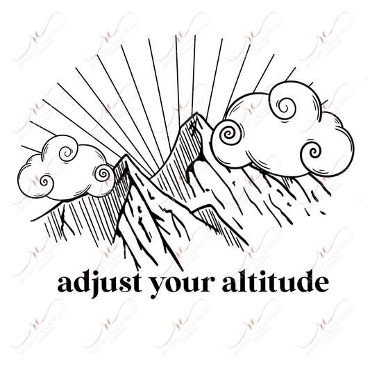 Adjust Your Altitude - Ready To Press Sublimation Transfer Print Sublimation