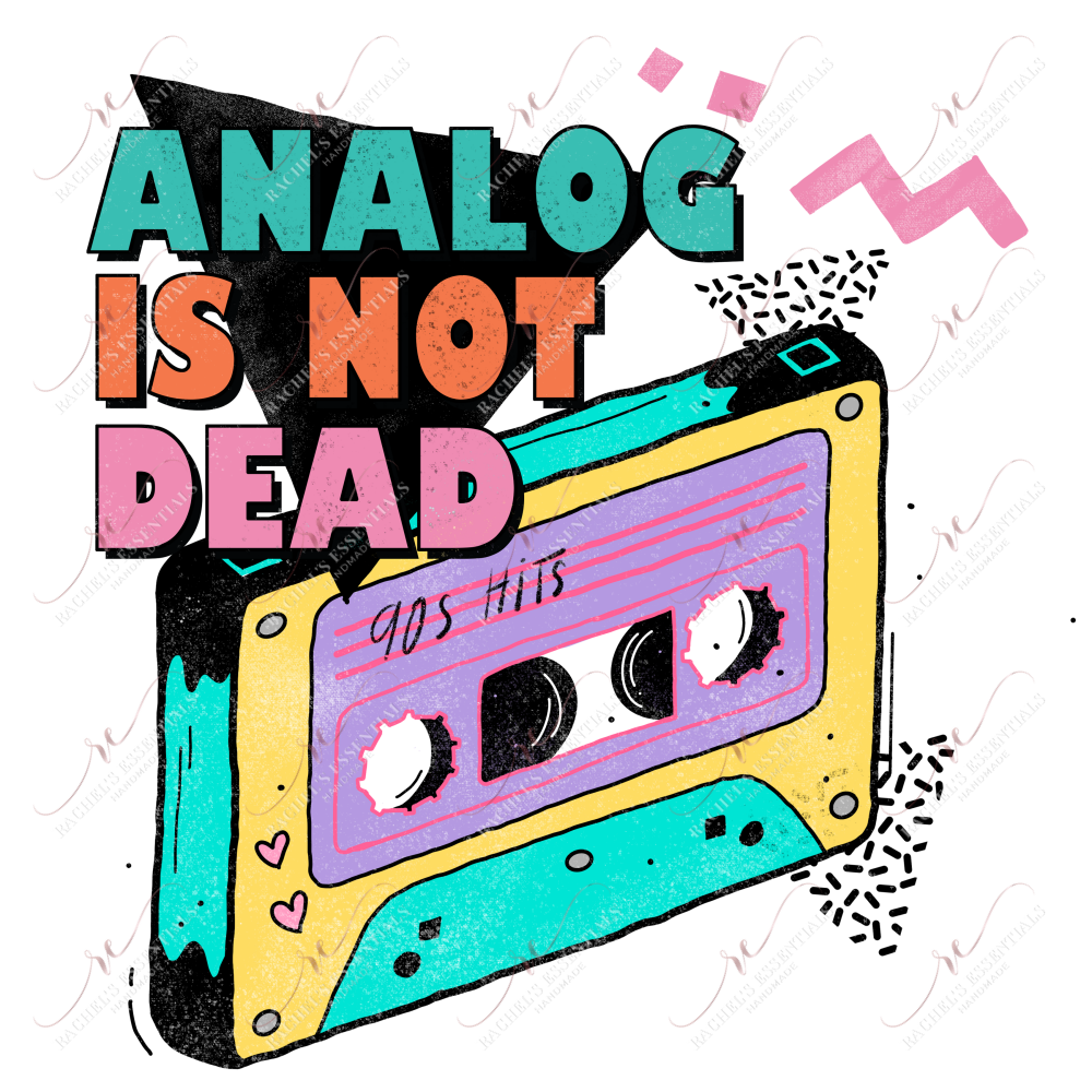 Analog Is Not Dead - Ready To Press Sublimation Transfer Print Sublimation