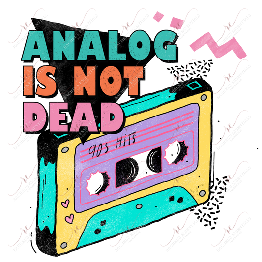 Analog Is Not Dead - Ready To Press Sublimation Transfer Print Sublimation