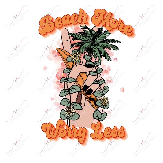 Beach More Worry Less - Ready To Press Sublimation Transfer Print Sublimation
