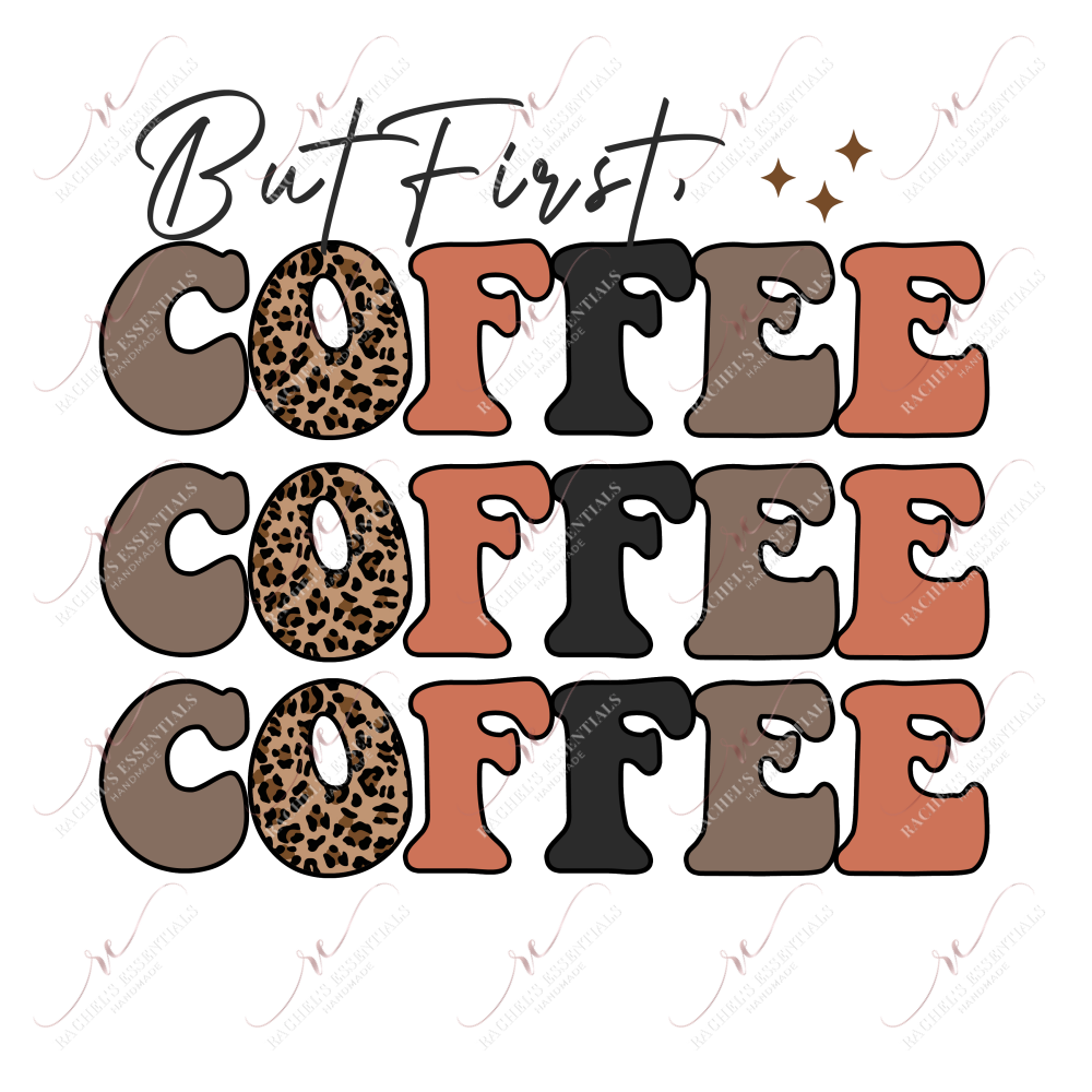 But First Coffee - Ready To Press Sublimation Transfer Print Sublimation