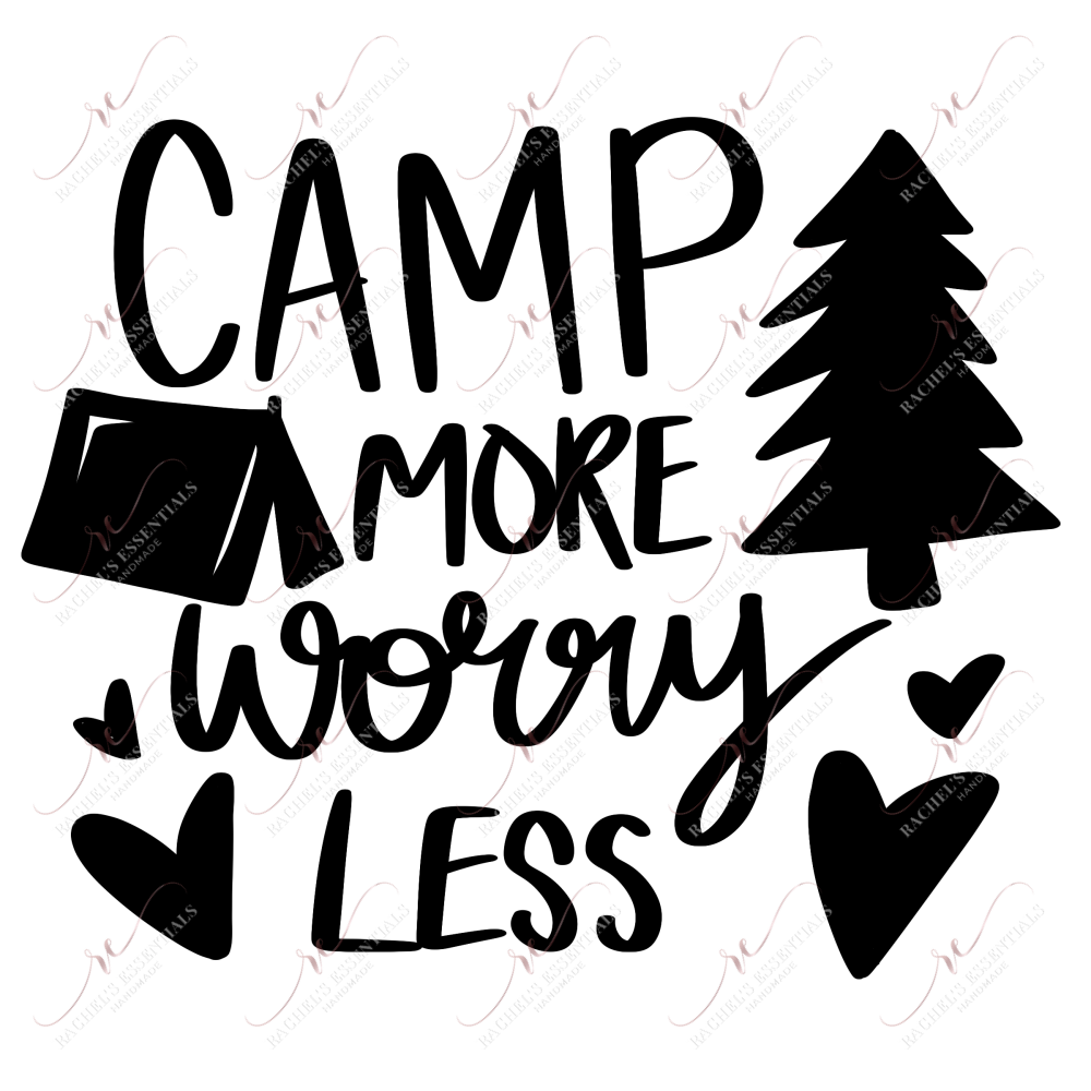 Camp More Worry Less - Ready To Press Sublimation Transfer Print Sublimation