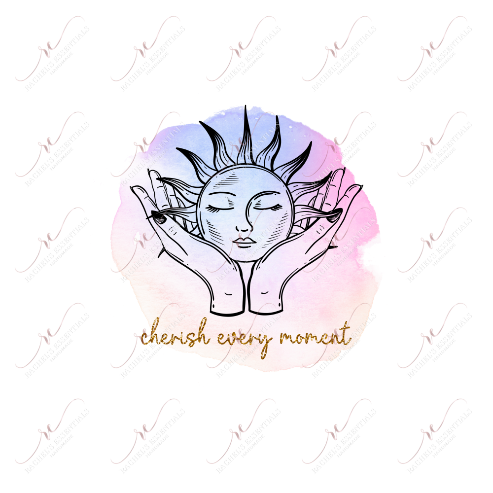 Cherish Every Moment - Ready To Press Sublimation Transfer Print Sublimation