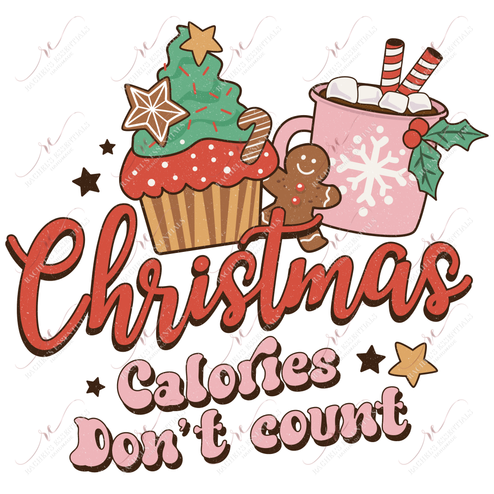 Christmas Calories Dont Count - Ready To Press Sublimation Transfer Print Sublimation