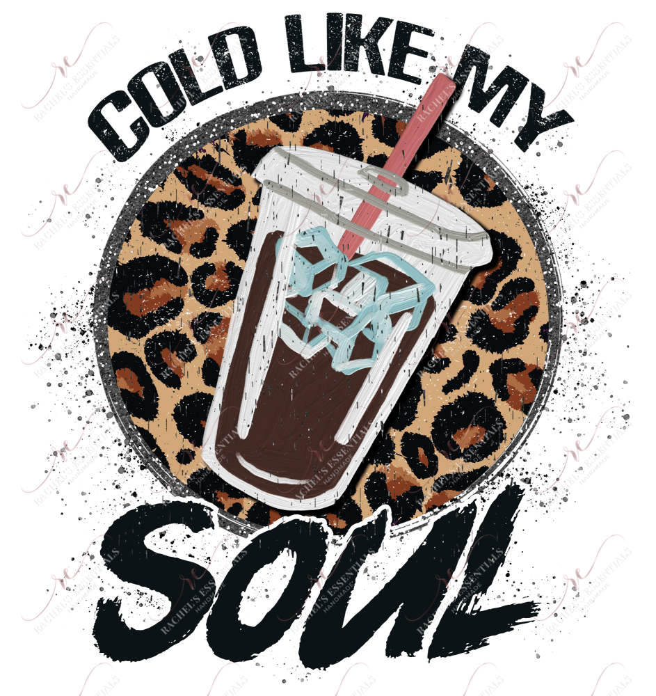 Cold Like My Soul - Ready To Press Sublimation Transfer Print Sublimation
