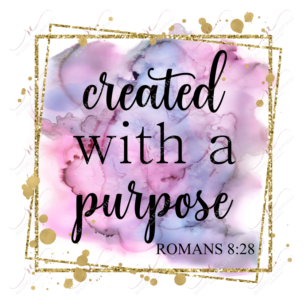 Created With A Purpose - Ready To Press Sublimation Transfer Print Sublimation