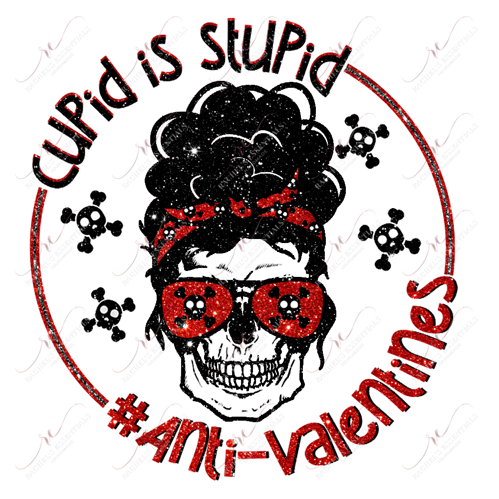 Cupid Is Stupid Anti Valentine Messy Bun - Ready To Press Sublimation Transfer Print Sublimation