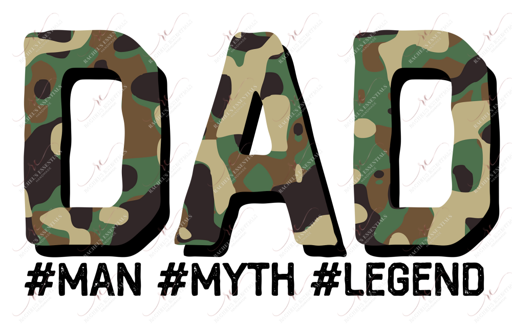 Dad Man Myth Legend Camo - Sublimation Print Transfer Ready To Press