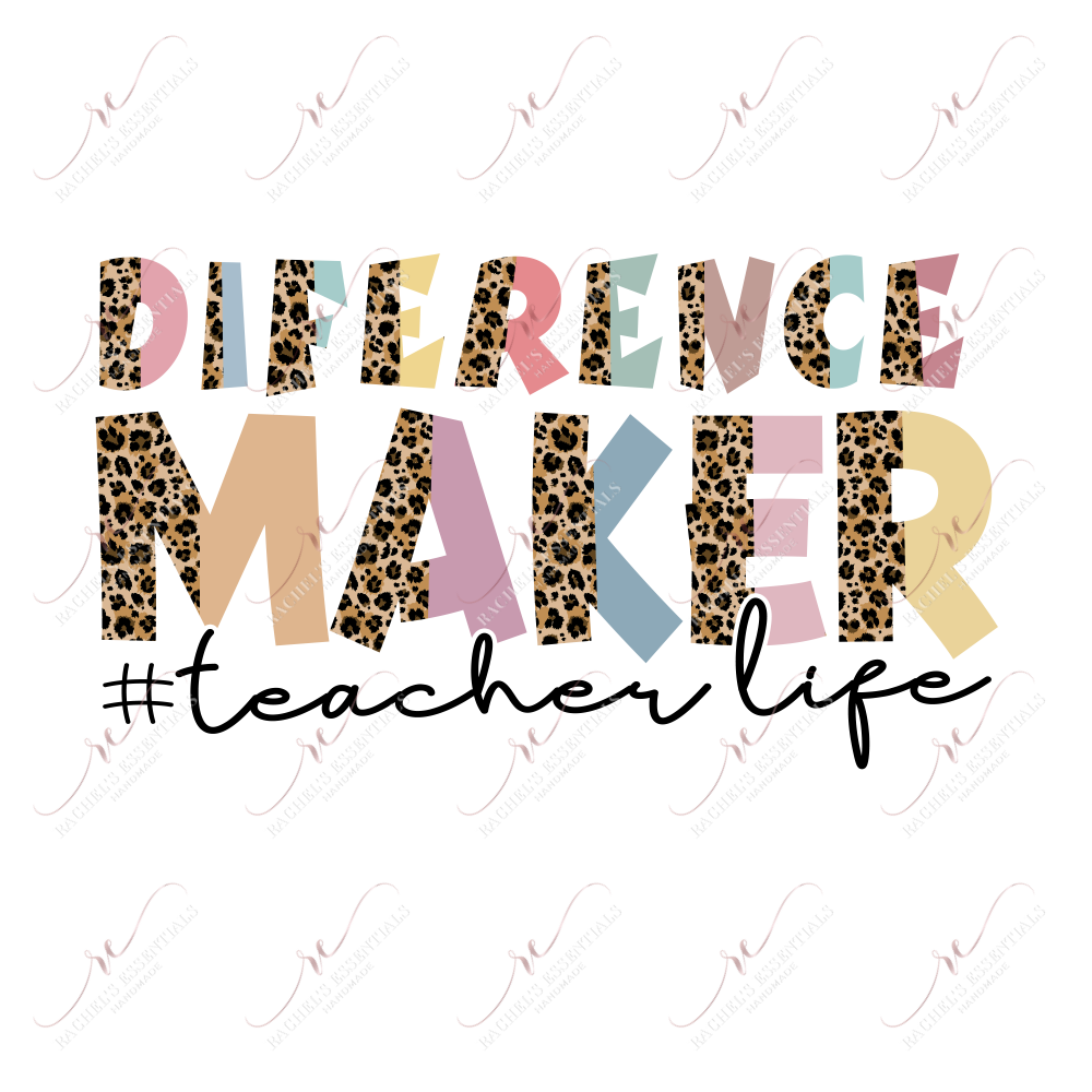 Difference Maker Teacher Life Leopard - Ready To Press Sublimation Transfer Print Sublimation