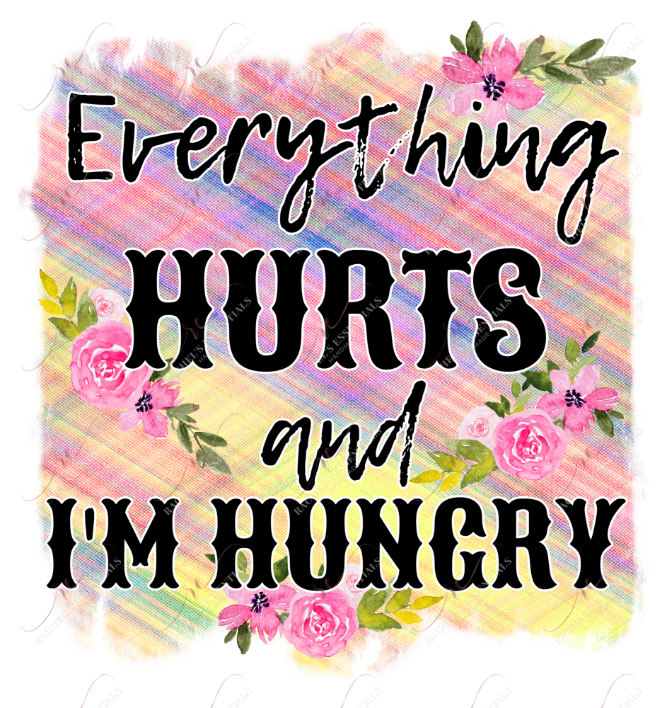 Everything Hurts And Im Hungry - Clear Cast Decal