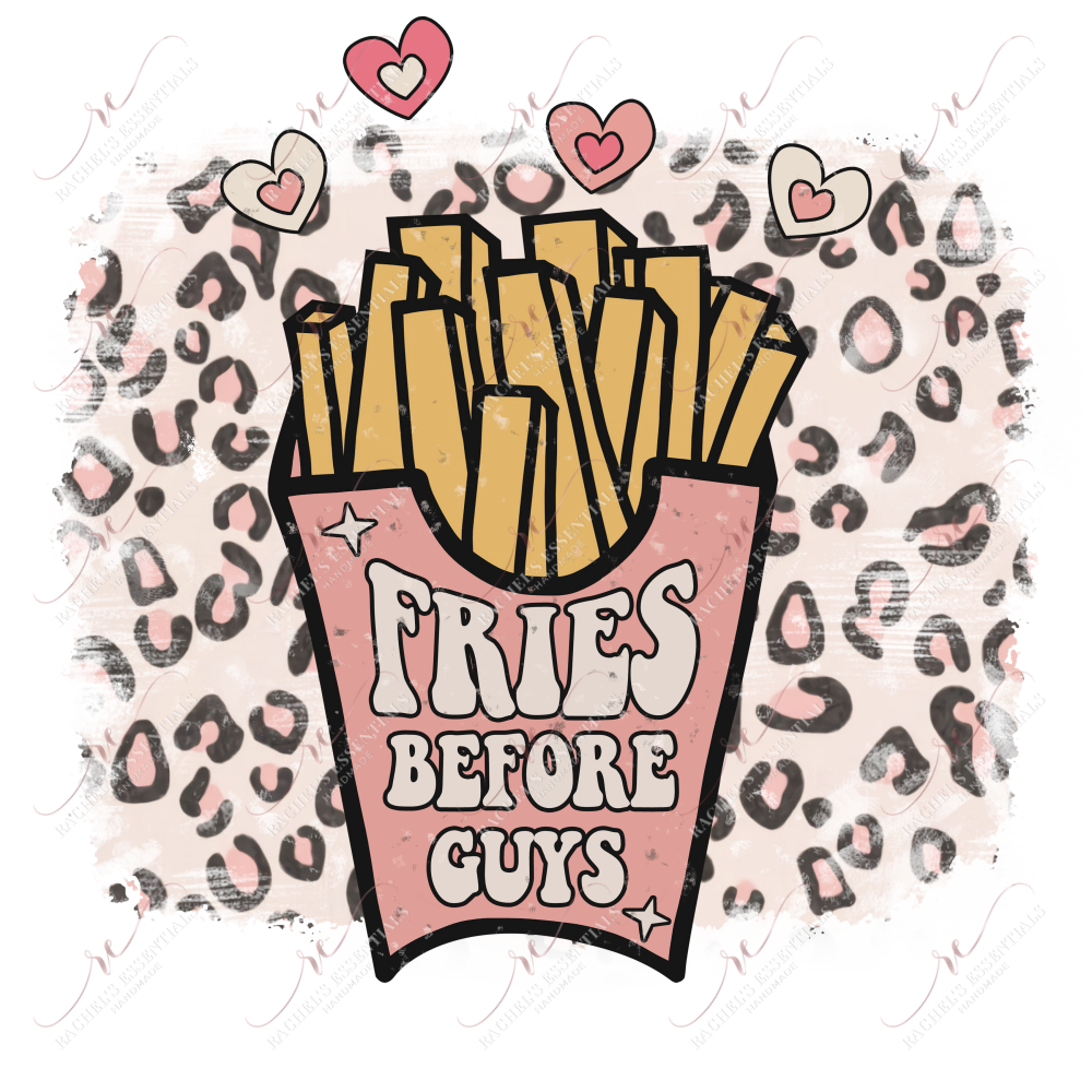 Fries Before Guys - Ready To Press Sublimation Transfer Print Sublimation