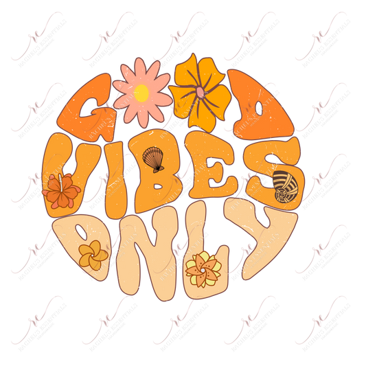 Good Vibes Only - Ready To Press Sublimation Transfer Print Sublimation