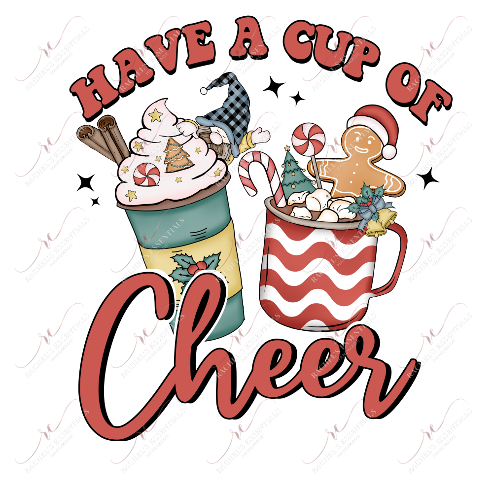 Have A Cup Of Cheer - Ready To Press Sublimation Transfer Print Sublimation