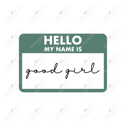 Hello Good Girl (Green)- Clear Cast Decal