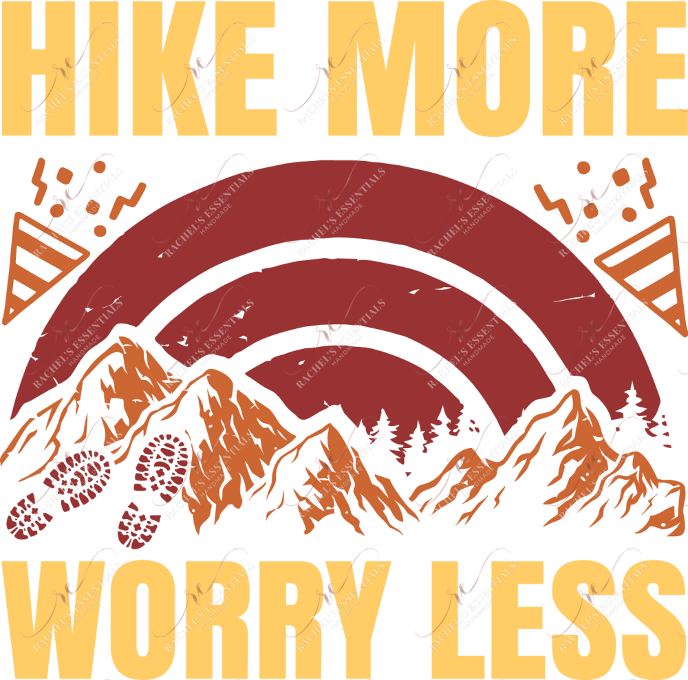 Hike More Worry Less - Ready To Press Sublimation Transfer Print Sublimation