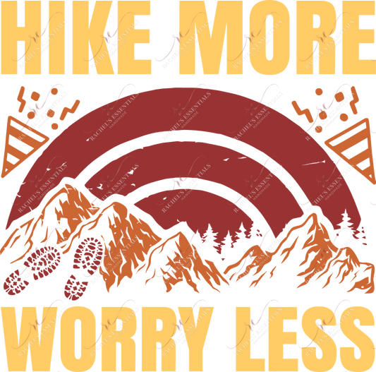 Hike More Worry Less - Ready To Press Sublimation Transfer Print Sublimation