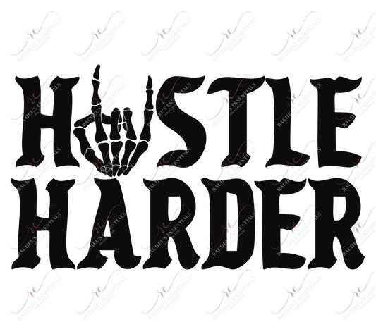 Hustle Harder - Ready To Press Sublimation Transfer Print Sublimation