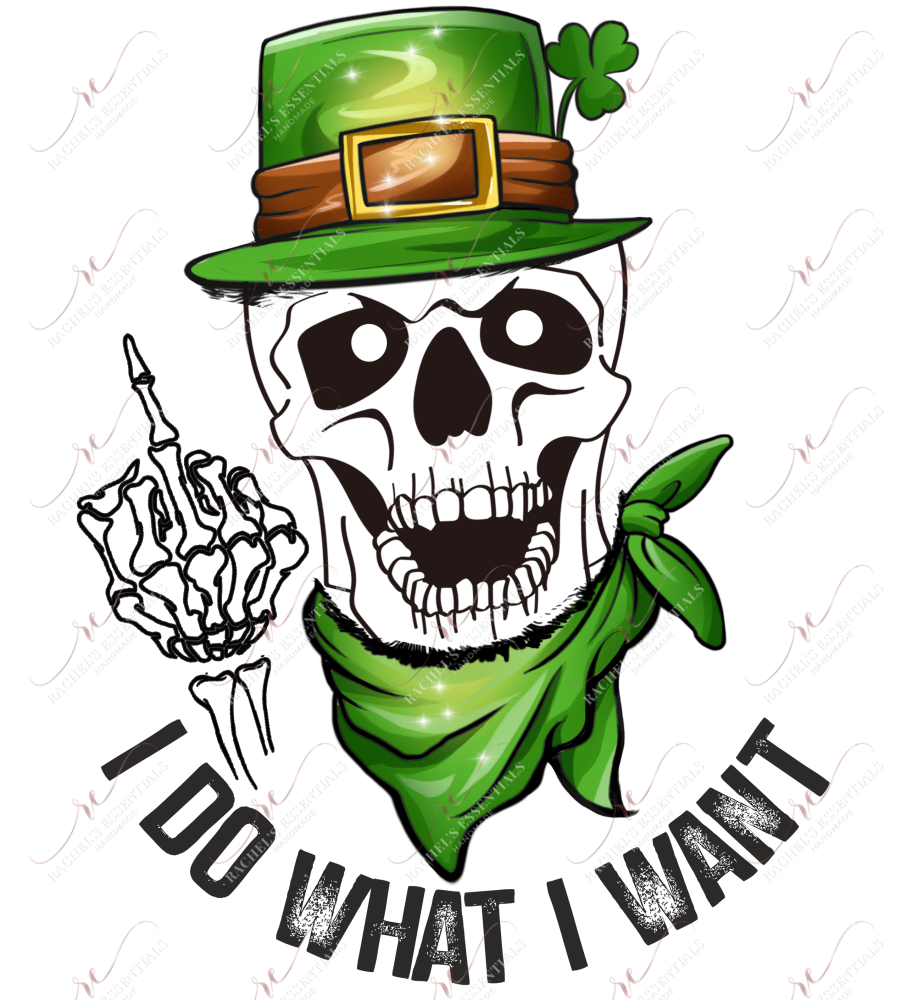 I Do What Want St Patricks Day Skull - Ready To Press Sublimation Transfer Print Sublimation