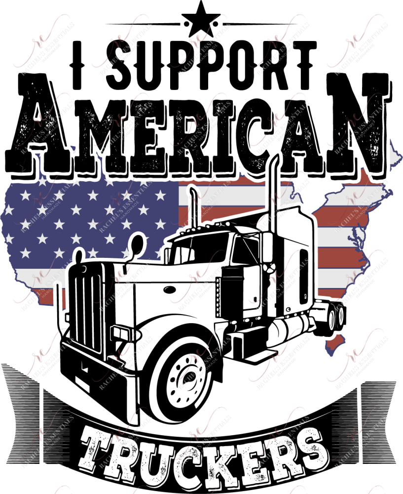 I Support American Truckers - Ready To Press Sublimation Transfer Print Sublimation