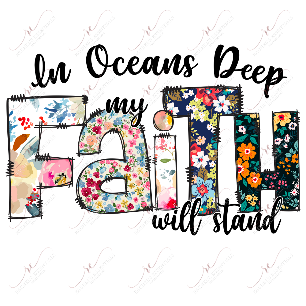 In Oceans Deep My Faith Will Stand - Ready To Press Sublimation Transfer Print Sublimation