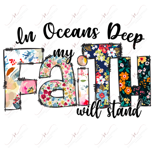 In Oceans Deep My Faith Will Stand - Ready To Press Sublimation Transfer Print Sublimation