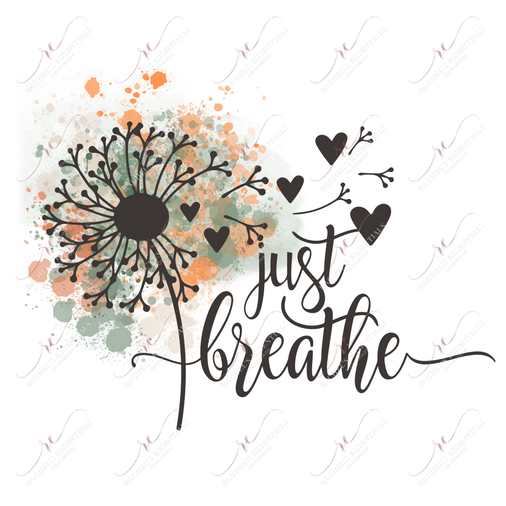 Just Breathe - Ready To Press Sublimation Transfer Print Sublimation
