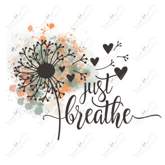 Just Breathe - Ready To Press Sublimation Transfer Print Sublimation