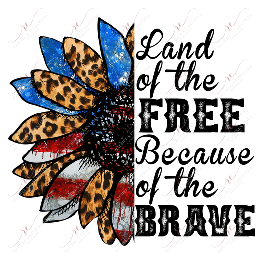 Land Of The Free Because Brave - Ready To Press Sublimation Transfer Print Sublimation