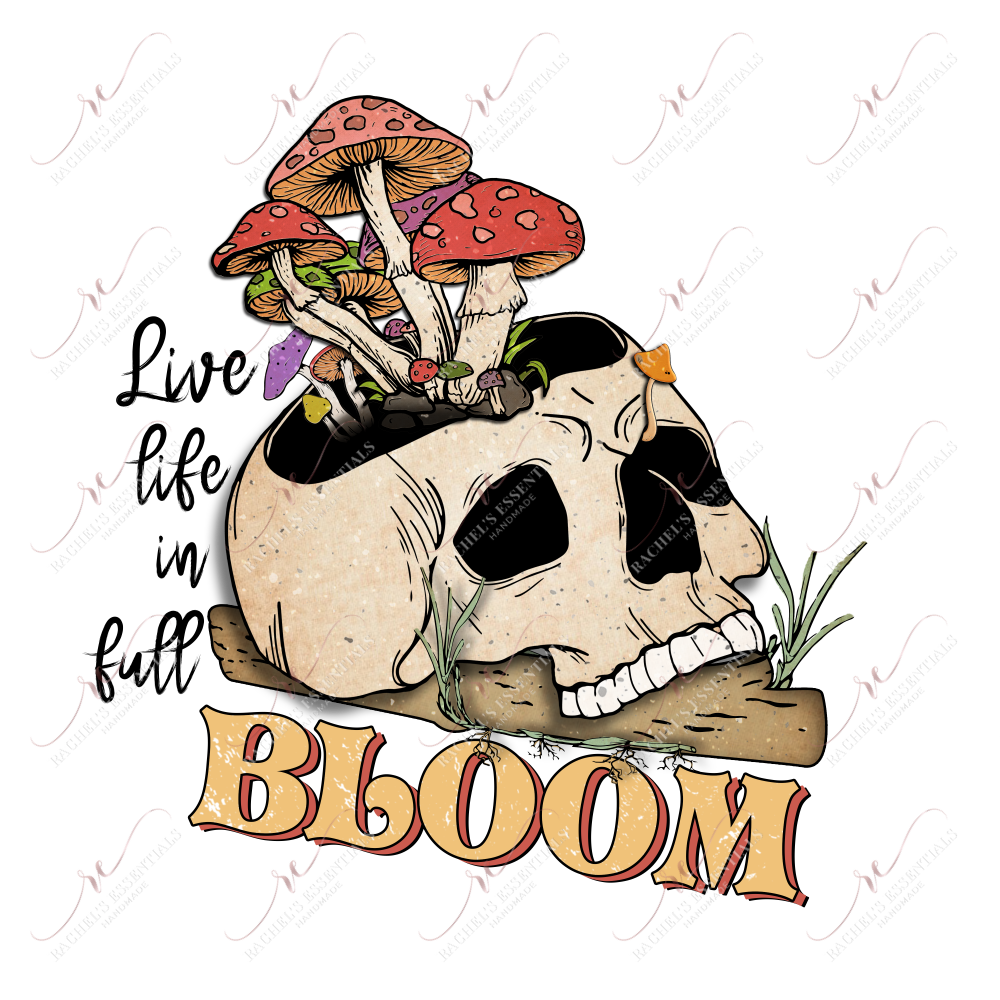 Live Life In Full Bloom- Htv Transfer