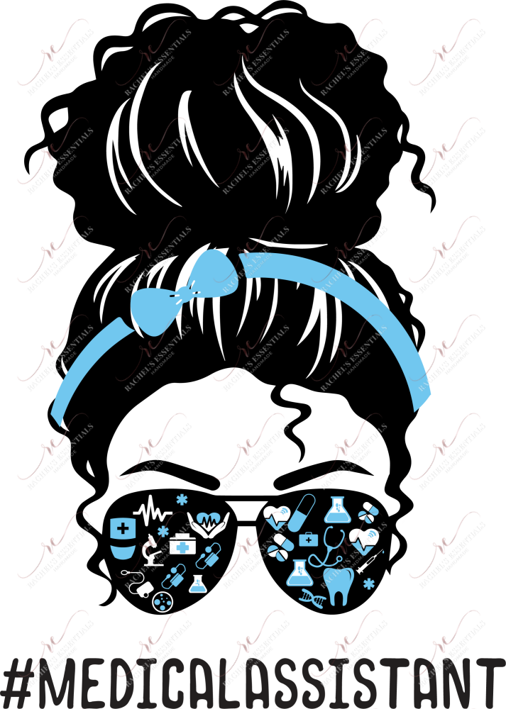 Messy Bun Medical Assistant - Ready To Press Sublimation Transfer Print Sublimation