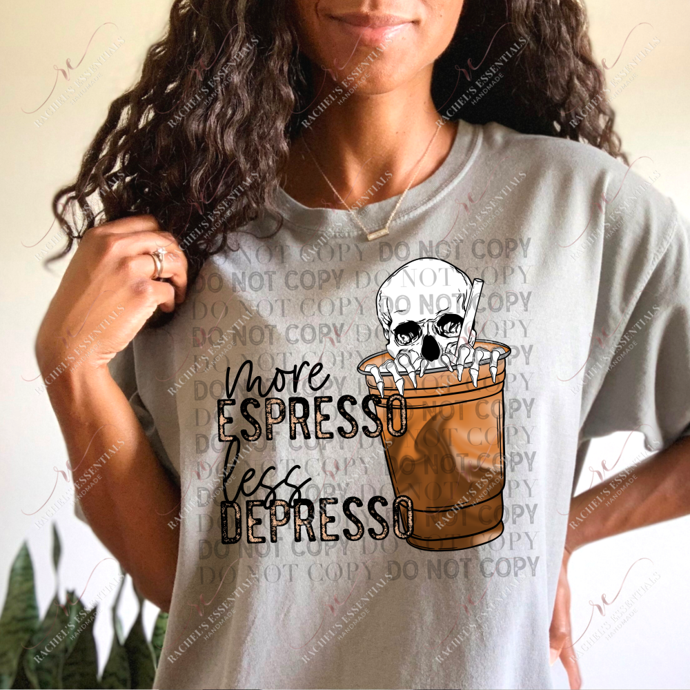 More Espresso Less Depresso - Ready To Press Sublimation Transfer Print Sublimation