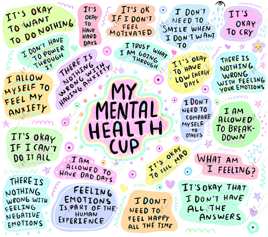 My Mental Health Cup-Ready To Press Sublimation Transfer Print Sublimation