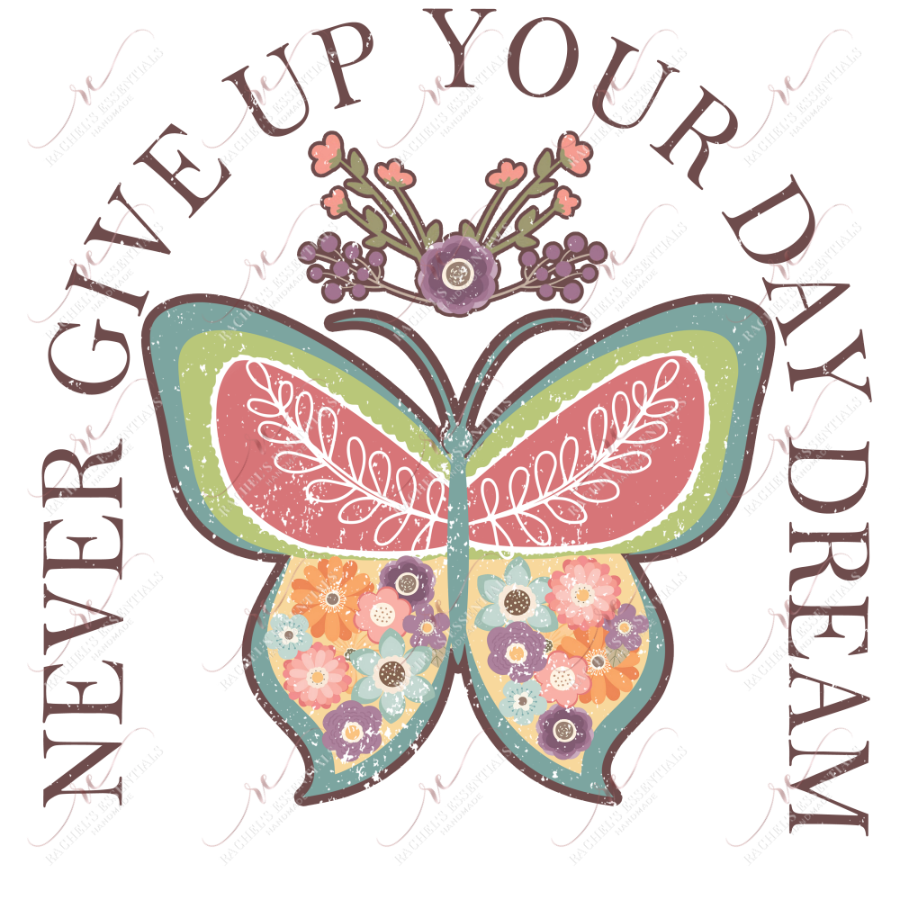 Never Give Up Your Day Dream - Htv Transfer