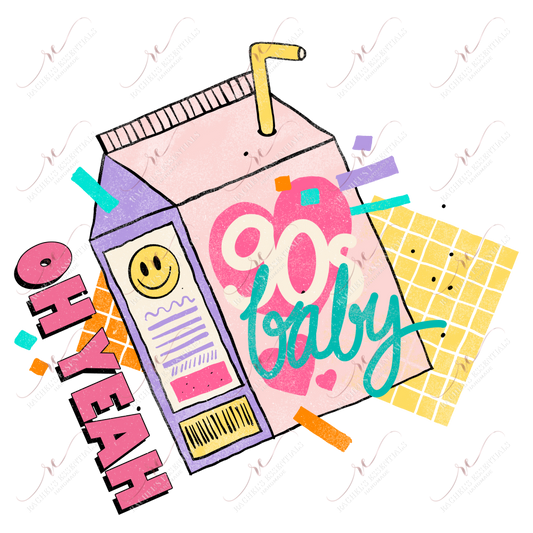 Oh Yeah 90S Baby - Ready To Press Sublimation Transfer Print Sublimation