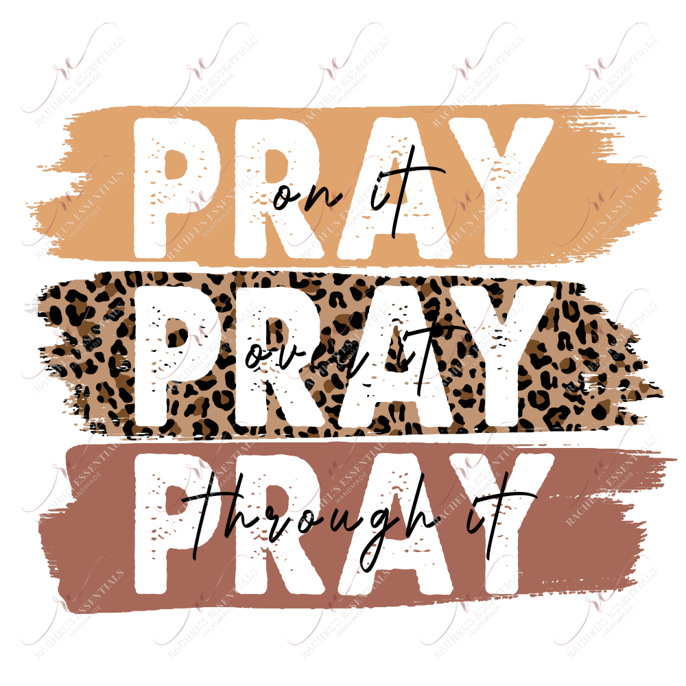 Pray On It Over Through - Htv Transfer