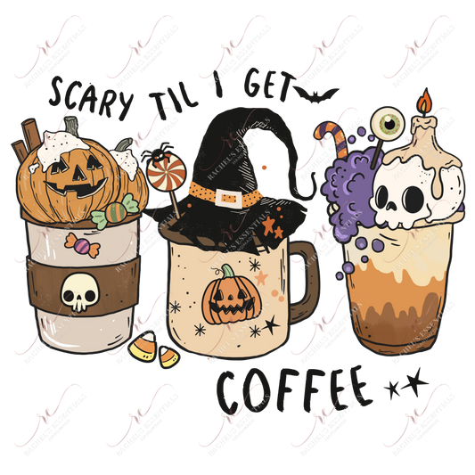 Scary Til I Get Coffee - Htv Transfer