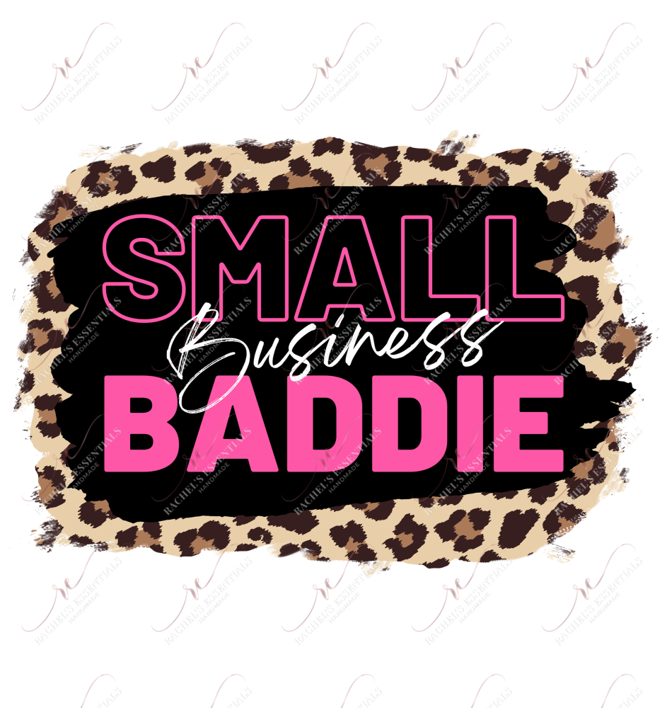 Small Business Baddie - Ready To Press Sublimation Transfer Print Sublimation