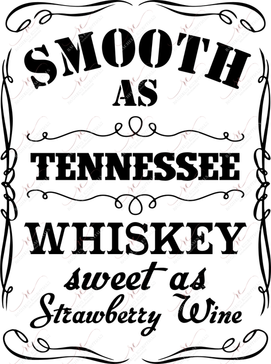 Smooth As Tennessee Whiskey - Ready To Press Sublimation Transfer Print Sublimation