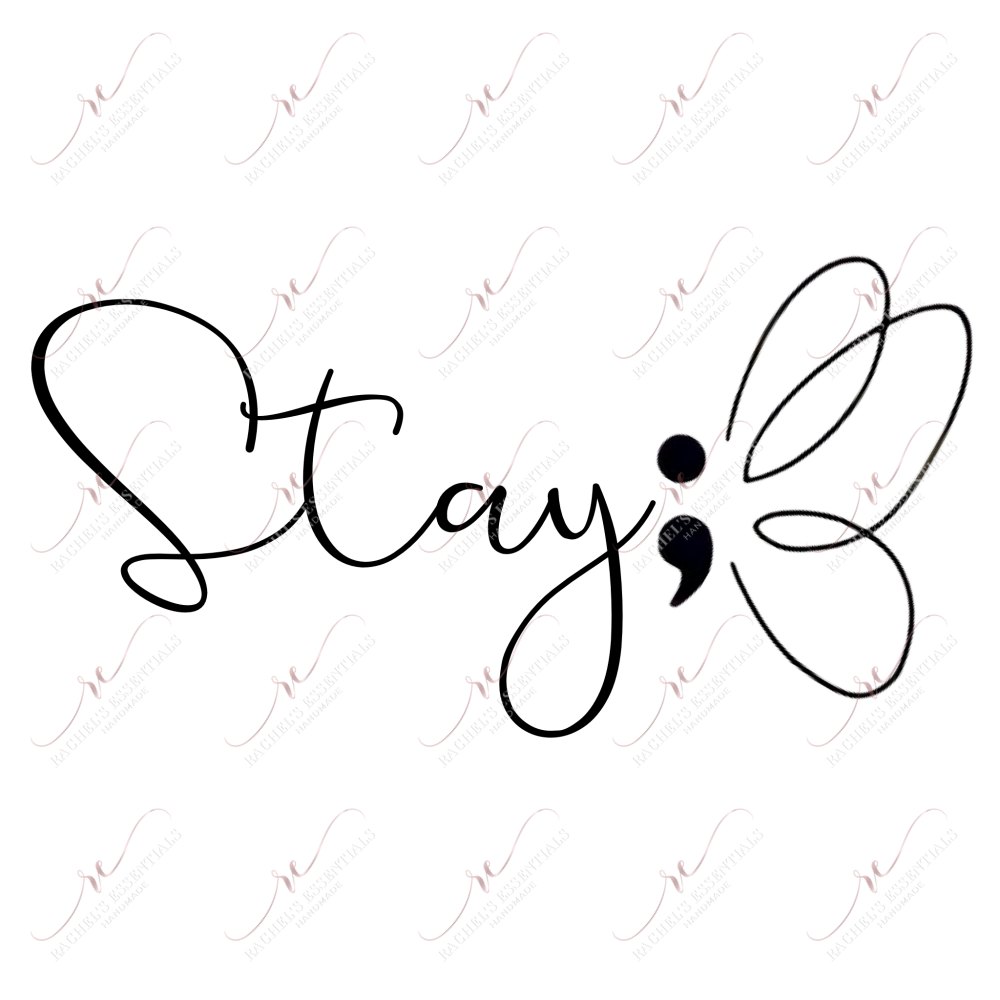 Stay - Ready To Press Sublimation Transfer Print Sublimation