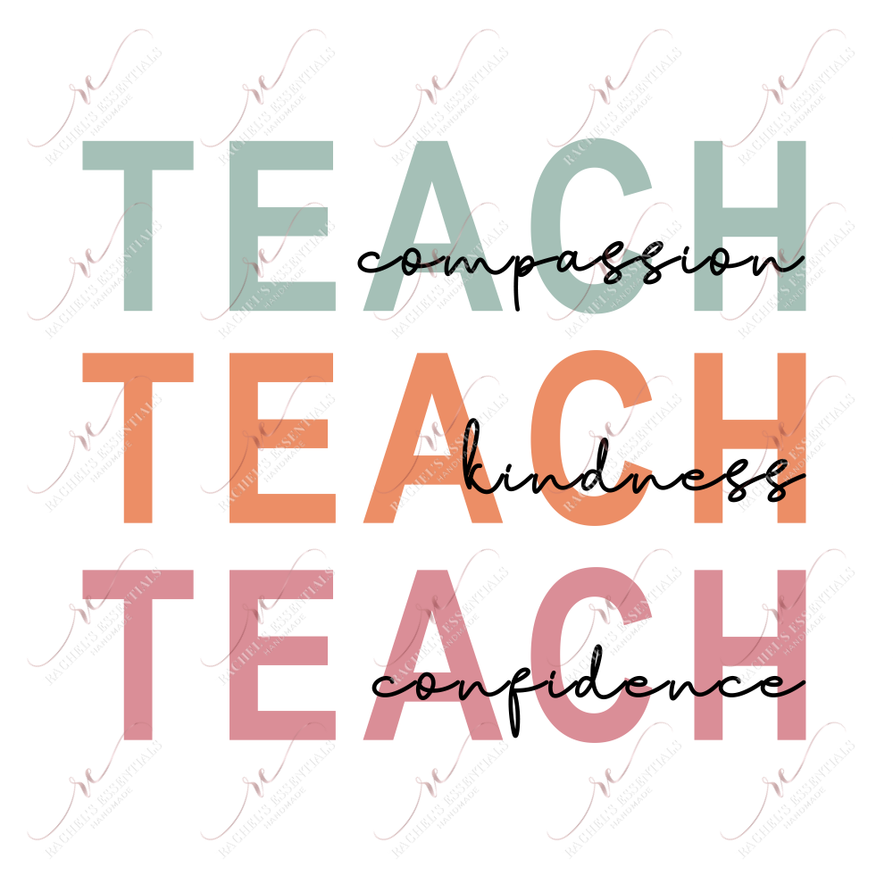 Teach Compassion Kindness Confidence - Ready To Press Sublimation Transfer Print Sublimation