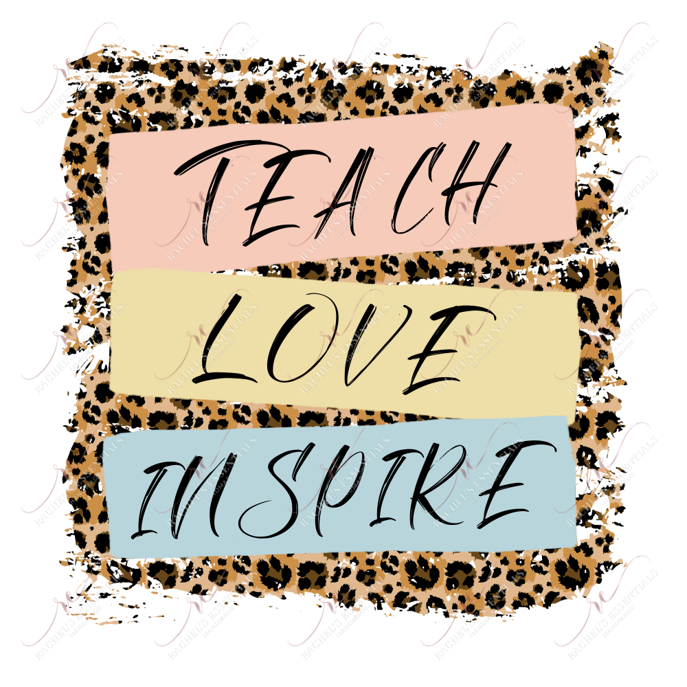 Teach Love Inspire - Ready To Press Sublimation Transfer Print Sublimation