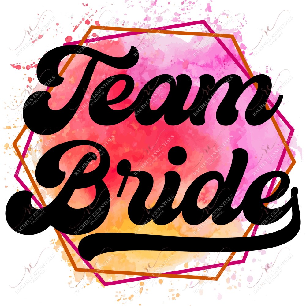 Team Bride - Ready To Press Sublimation Transfer Print Sublimation