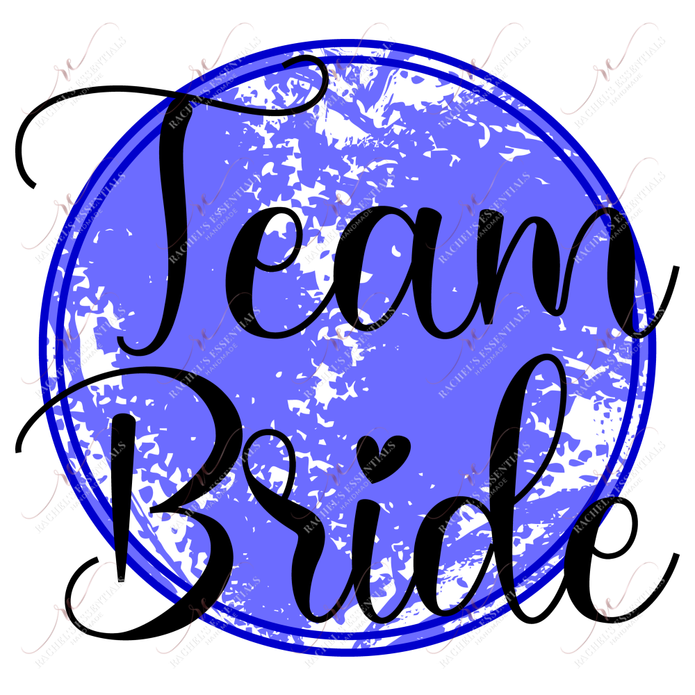 Team Bride - Ready To Press Sublimation Transfer Print Sublimation