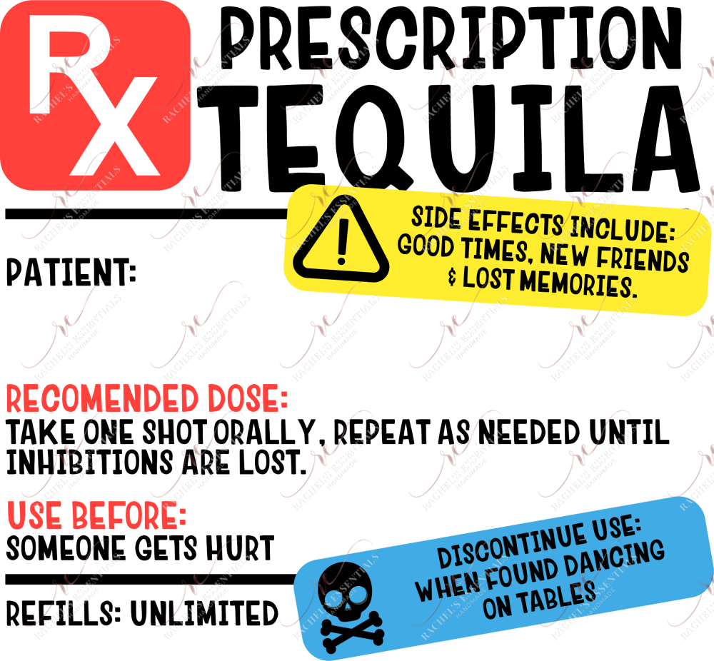 Tequila Prescription Rx - Ready To Press Sublimation Transfer Print Sublimation