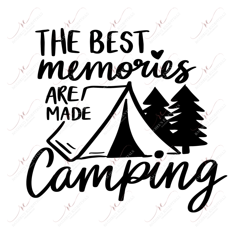 The Best Memories Are Made Camping - Ready To Press Sublimation Transfer Print Sublimation