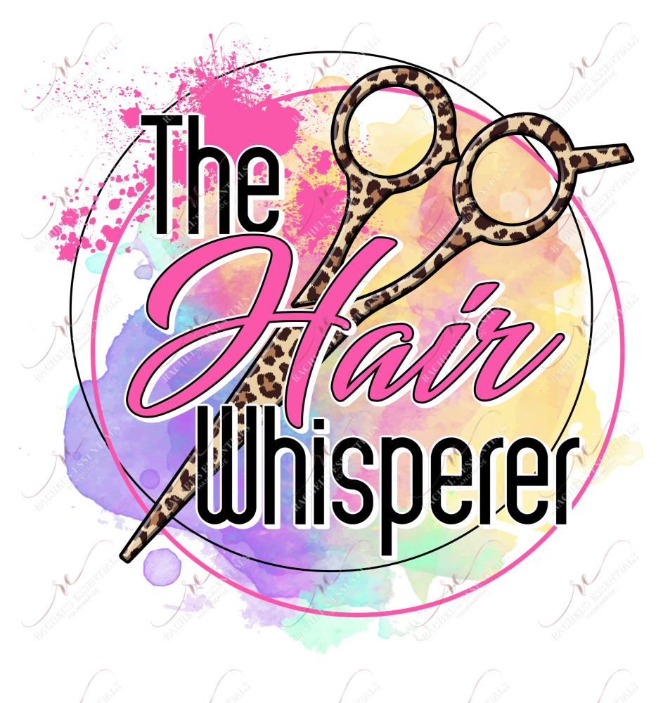 The Hair Whisperer - Ready To Press Sublimation Transfer Print Sublimation