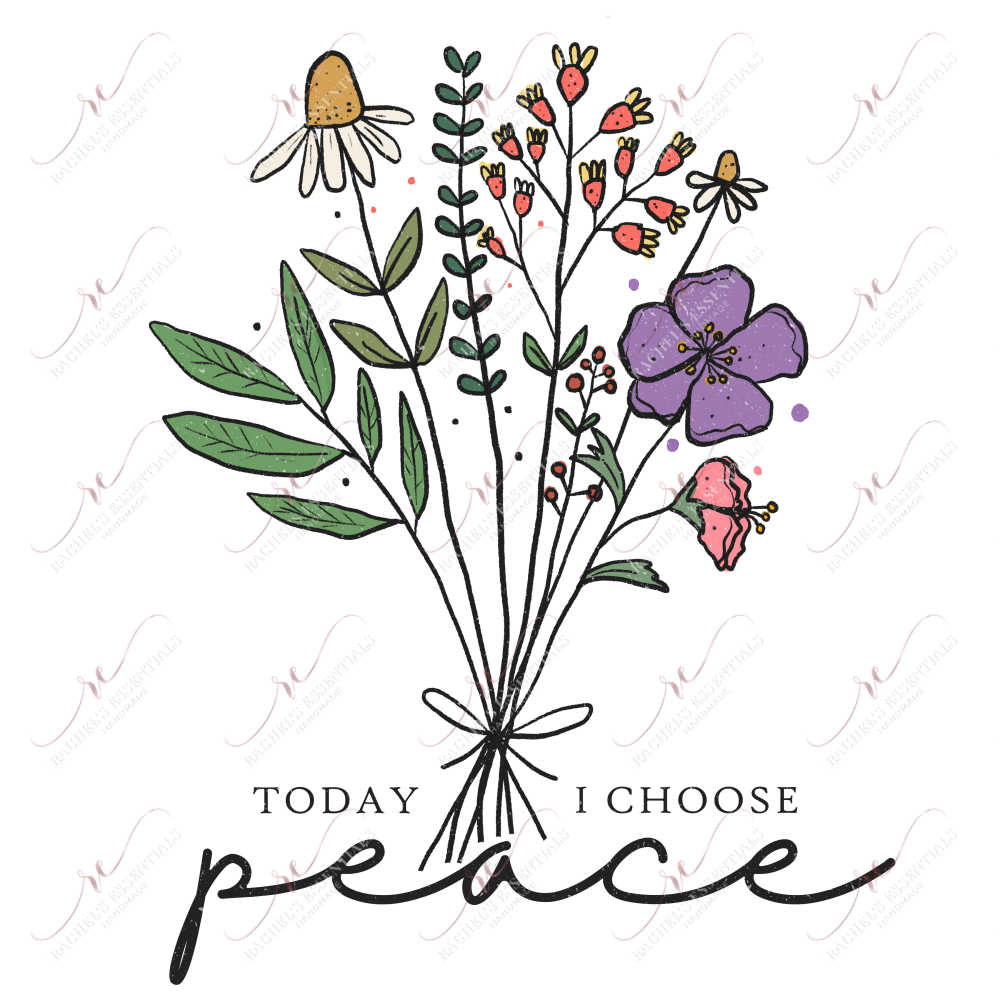 Today I Choose Peace Flowers - Ready To Press Sublimation Transfer Print Sublimation