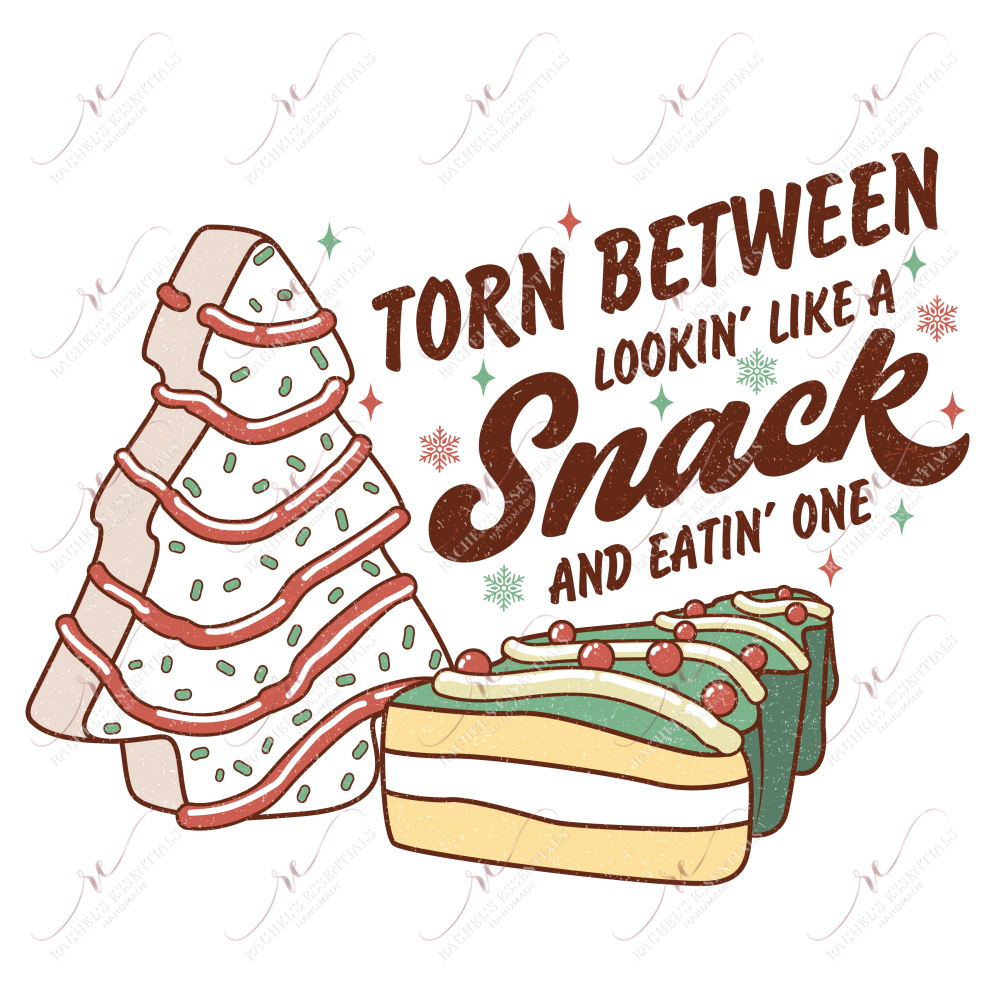 Torn Between Lookin Like A Snack And Eatin One - Ready To Press Sublimation Transfer Print 11/23